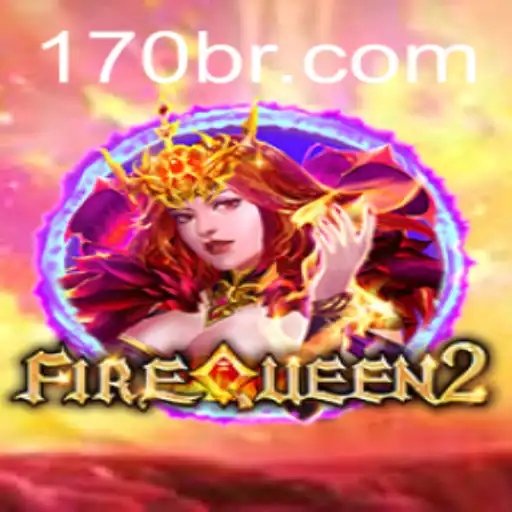 Explorando o Mundo de FireQueen2: O jogo envolvente inspirado por br170
