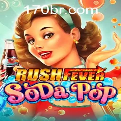 RushFeverSodaPop: Uma Experiência de Jogo Efervescente com a Palavra-Chave BR170